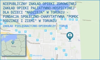 ZAKŁAD PIELĘGNACYJNO-OPIEKUŃCZY - NIEPUBLICZNY ZAKŁAD OPIEKI ZDROWOTNEJ ZAKŁAD OPIEKI PALIATYWNO-HOSPICYJNEJ DLA DZIECI "NADZIEJA" W TORUNIU - FUNDACJA SPOŁECZNO-CHARYTATYWNA "POMOC RODZINIE I ZIEMI" W TORUNIU - WŁOCŁAWSKA 169 B, TORUŃ